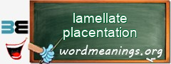 WordMeaning blackboard for lamellate placentation